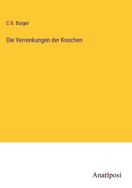 Die Verrenkungen der Knochen