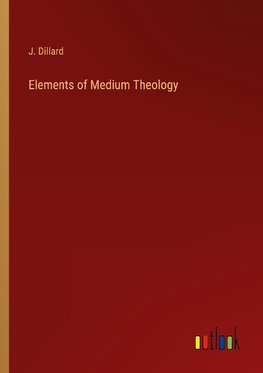 Elements of Medium Theology