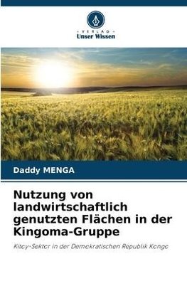 Nutzung von landwirtschaftlich genutzten Flächen in der Kingoma-Gruppe