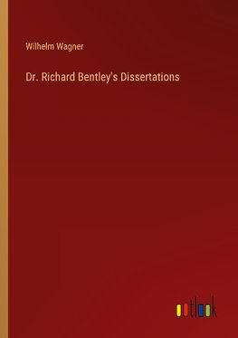 Dr. Richard Bentley's Dissertations