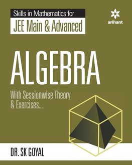 Skill in Mathematics - Algebra for JEE Main and Advanced