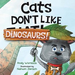 Cats Don't Like Dinosaurs!