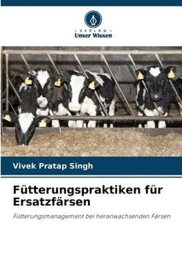 Fütterungspraktiken für Ersatzfärsen