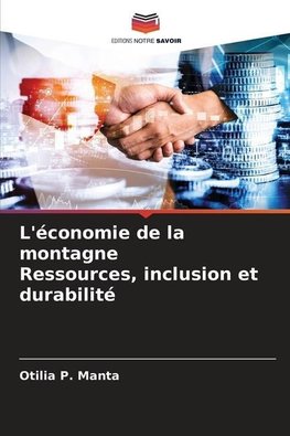 L'économie de la montagne Ressources, inclusion et durabilité