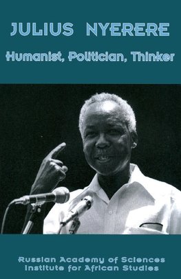 JULIUS NYERERE HUMANIST POLITI