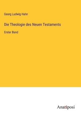 Die Theologie des Neuen Testaments