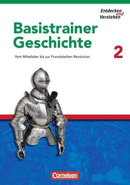 Entdecken und Verstehen. Basistrainer Geschichte 2. Arbeitsheft