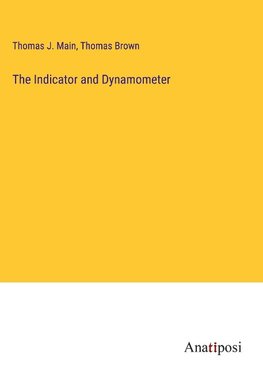 The Indicator and Dynamometer