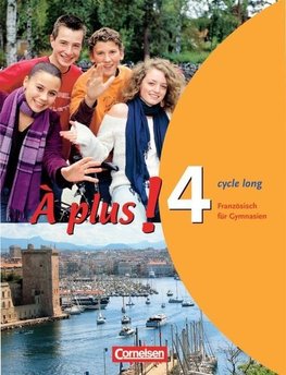 À plus! Ausgabe 2004. Band 4 (cycle long). Schülerbuch