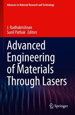 Advanced Engineering of Materials Through Lasers