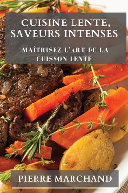 Cuisine Lente, Saveurs Intenses