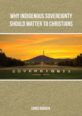 Why Indigenous Sovereignty Should Matter to Christians