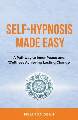 Self-Hypnosis Made Easy