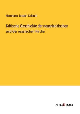 Kritische Geschichte der neugriechischen und der russischen Kirche