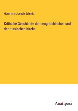 Kritische Geschichte der neugriechischen und der russischen Kirche