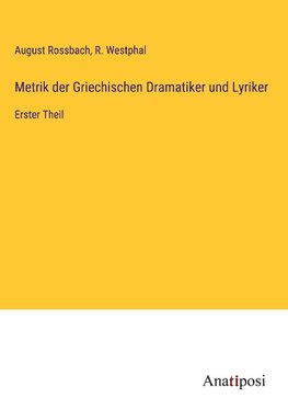 Metrik der Griechischen Dramatiker und Lyriker