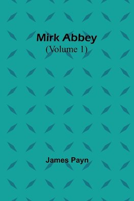 Mirk Abbey (Volume 1)