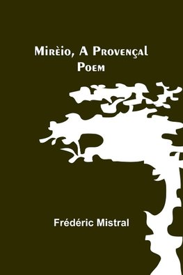 Mirèio, a Provençal Poem