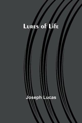 Lures of Life