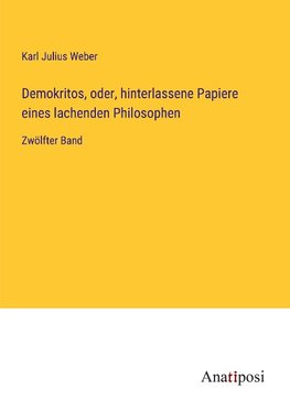 Demokritos, oder, hinterlassene Papiere eines lachenden Philosophen