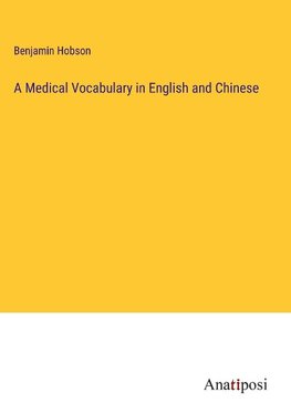 A Medical Vocabulary in English and Chinese