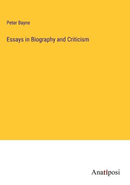 Essays in Biography and Criticism