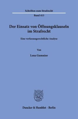 Der Einsatz von Öffnungsklauseln im Strafrecht.