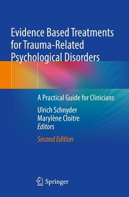 Evidence Based Treatments for Trauma-Related Psychological Disorders