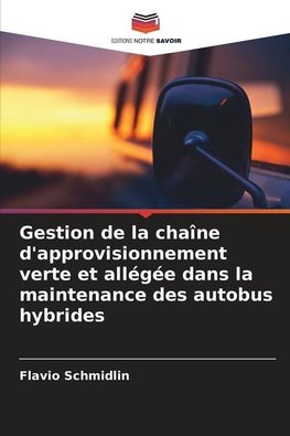 Gestion de la chaîne d'approvisionnement verte et allégée dans la maintenance des autobus hybrides