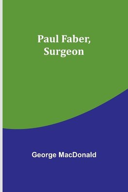 Paul Faber, Surgeon