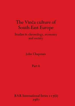 The Vinca culture of South-East Europe, Part ii