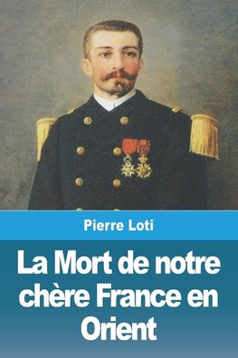 La Mort de notre chère France en Orient