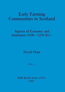 Early Farming Communities in Scotland, Part i