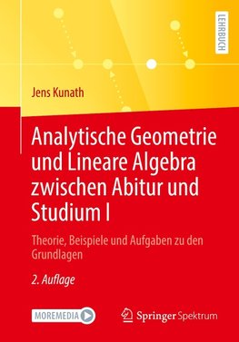 Analytische Geometrie und Lineare Algebra zwischen Abitur und Studium I