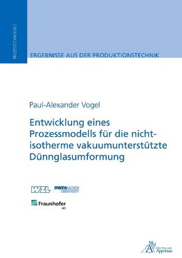 Entwicklung eines Prozessmodells für die nicht-isotherme vakuumunterstützte Dünnglasumformung