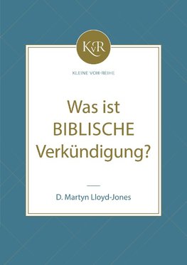 Was ist biblische Verkündigung?