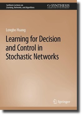 Learning for Decision and Control in Stochastic Networks