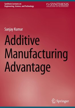 Additive Manufacturing Advantage