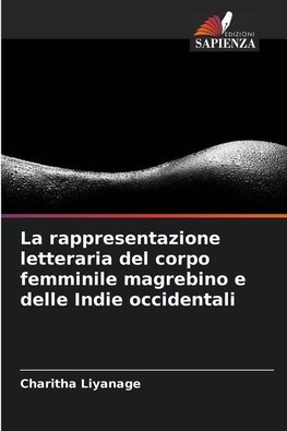 La rappresentazione letteraria del corpo femminile magrebino e delle Indie occidentali