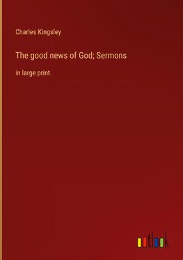 The good news of God; Sermons