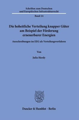 Die hoheitliche Verteilung knapper Güter am Beispiel der Förderung erneuerbarer Energien.