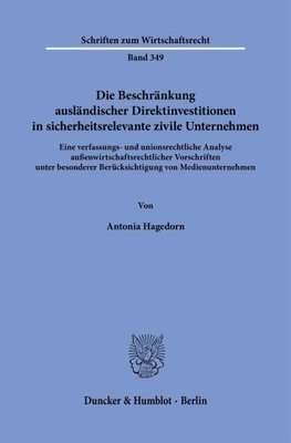 Die Beschränkung ausländischer Direktinvestitionen in sicherheitsrelevante zivile Unternehmen.