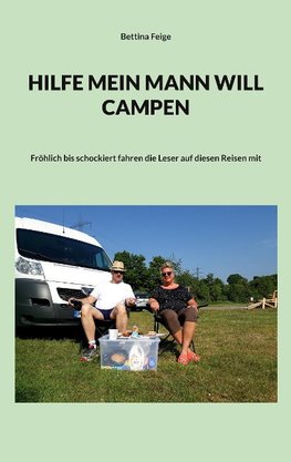 Hilfe mein Mann will Campen