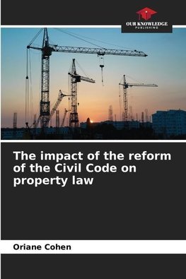 The impact of the reform of the Civil Code on property law