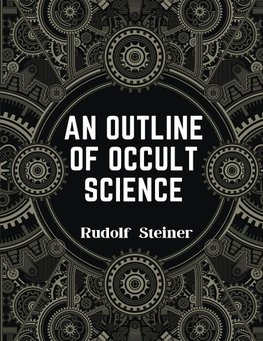 An Outline of Occult Science