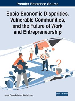 Socio-Economic Disparities, Vulnerable Communities, and the Future of Work and Entrepreneurship