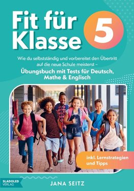 Fit für Klasse 5: Wie du selbstständig und vorbereitet den Übertritt auf die neue Schule meisterst