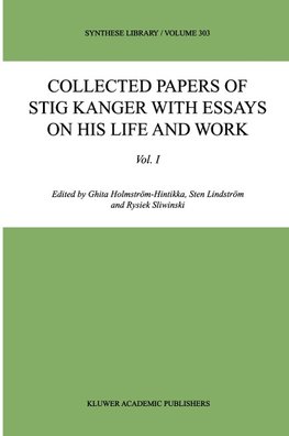 Collected Papers of Stig Kanger with Essays on his Life and Work