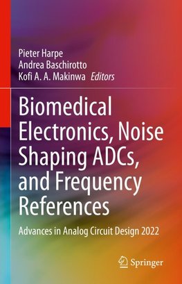 Biomedical Electronics, Noise Shaping ADCs, and Frequency References