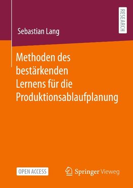 Methoden des bestärkenden Lernens für die Produktionsablaufplanung